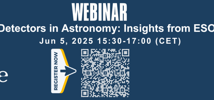 Webinar: The Future of Detectors in Astronomy – Insights from Caeleste and ESO